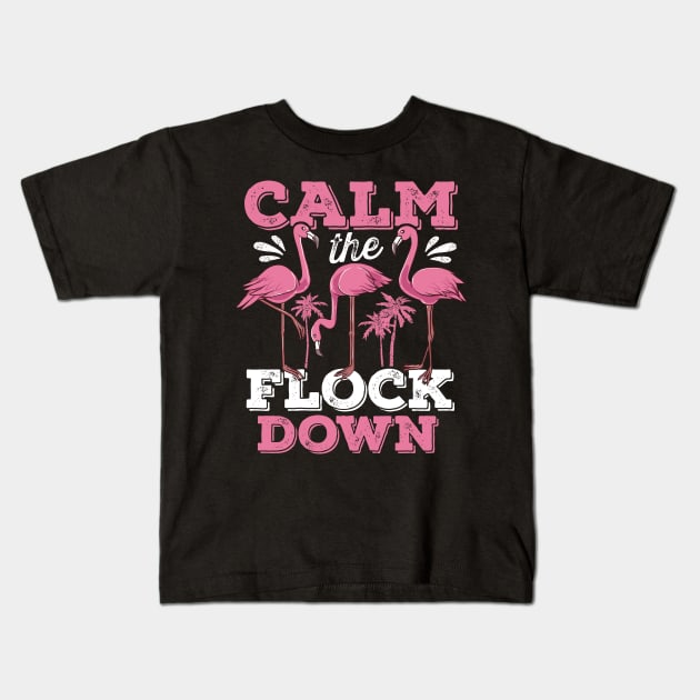 Calm the Flock Down Flamingo Kids T-Shirt by DetourShirts